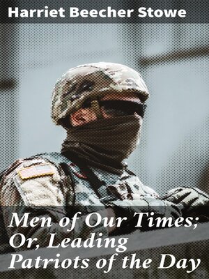 cover image of Men of Our Times; Or, Leading Patriots of the Day